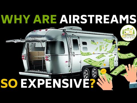 Why are Airstreams so Expensive? Are Airstream Trailers Worth the Money?