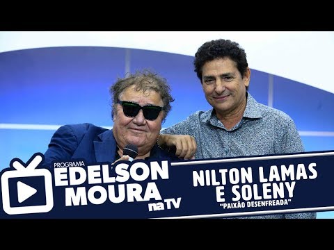 Nilton Lamas e Soleny - Paixão Desenfreada | Edelson Moura na TV 114