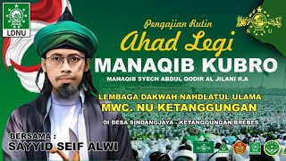Download lagu PENGAJIAN RUTIN AHAD LEGI MANAQIB KUBRO LDNU KETANGGUNGAN | SAYYID SEIF ALWI KARAWANG mp3