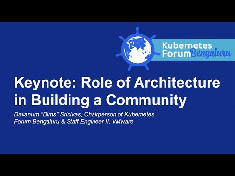 Keynote: Role of Architecture in Building a Community - Davanum "Dims" Srinivas...