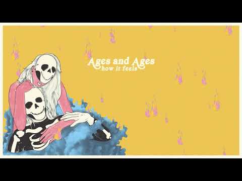 Ages and Ages - How It Feels