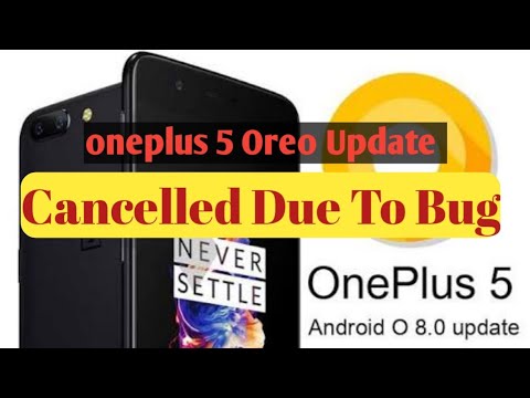 Oneplus 5 Oreo Update Cancelled 😡🔥😡 Due to Bug
