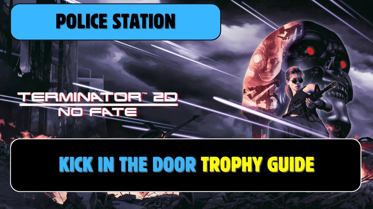 Terminator 2D: NO FATE | Kick in the Door Trophy Guide