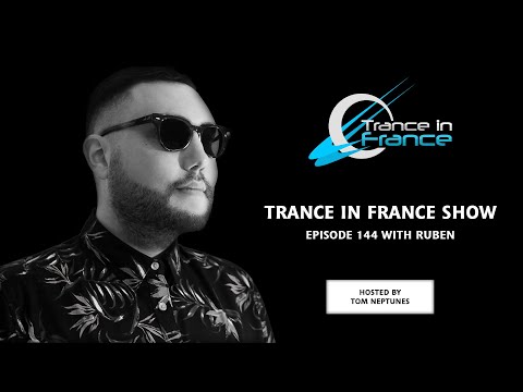 Trance In France Show Episode 144 — Ruben (2010)