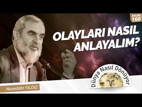OLAYLARI NASIL ANLAYALIM | Dünya Nasıl Dönüyor? 160. Bölüm