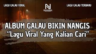 Download lagu LAGU GALAU VIRAL TERBARU | 'ALBUM GALAU BIKIN NANGIS' (LIRIK VIDEO 2026) mp3