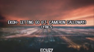 Ekoh - Letting Go (ft Cameron Calloway) Lyrics