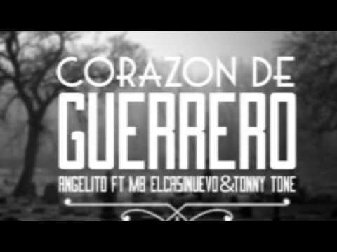 Angelito Ft. MB El Casi Nuevo Y Tony Tone - Corazon De Guerrero
