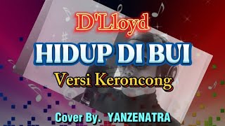 Download lagu LAGU KENANGAN versi KERONCONG - D'Lloyd - HIDUP DI BUI || Cover By. YANZENATRA mp3 Download lagu LAGU KENANGAN versi KERONCONG - D'Lloyd - HIDUP DI BUI || Cover By. YANZENATRA mp3