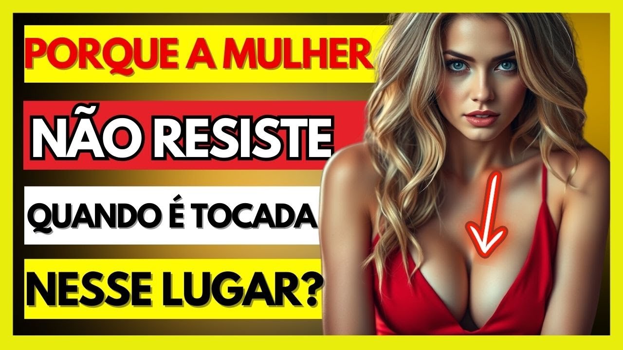 🤔5 LUGARES para TOCAR em uma MULHER que vai DEIXAR ELA LOUCA!(veja agora)✨