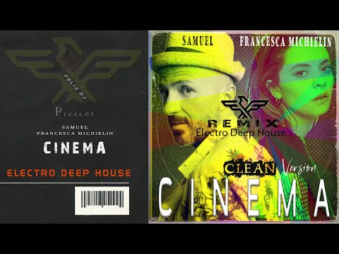 Samuel ft. Francesca Michielin - CINEMA (Clean Version - Electro Deep House) ⭐️DOWNLOAD⭐️