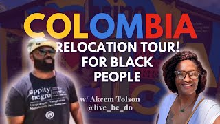 Colombia Relocation Tour w/ Akeem Tolson | Next Black Migration