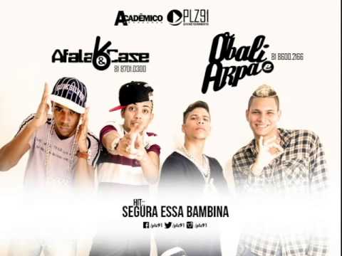 Obali e Arpa part. Afala e Case - Segura essa Bambina - NEW HIT 2014
