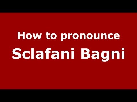 How to pronounce Sclafani Bagni (Italian/Italy) - PronounceNames.com
