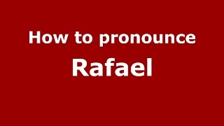 How to pronounce Rafael