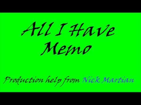 All I Have- Memo (Prod. Nick Barr and Memo)