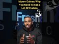 Myron Gaines Why You Need To Eat A Lot Of Protein Shorts