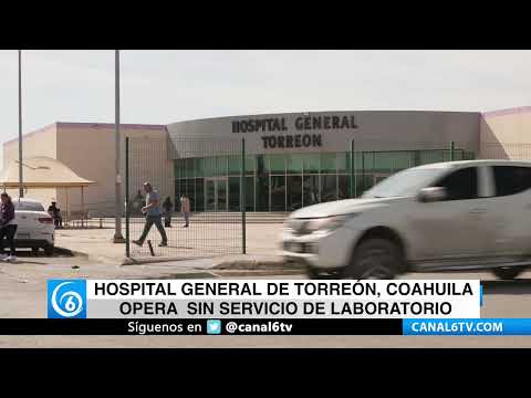 Video: Hospital General de Torreón, Coahuila opera sin servicio de laboratorio