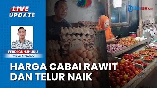 Daftar Harga Cabai Rawit dan Telur di Pasar Tuminting Manado, Alami Kenaikan Signifikan
