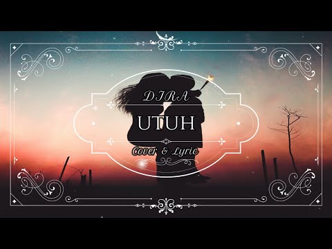 Johannes Rusli feat Dira - UTUH (LYRIC)