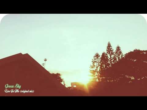 Green Sky - Live In Me (original mix)
