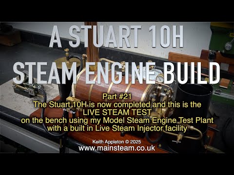 A STUART 10H STEAM ENGINE BUILD - LIVE STEAM TEST - PART #21