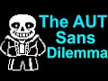 The AUT Sans Dilemma