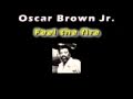 Oscar Brown Jr. - Feel The Fire