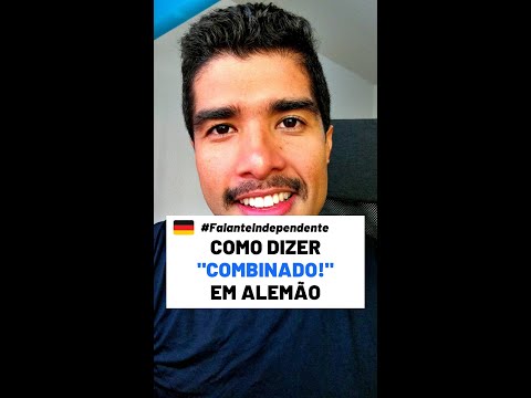 COMO DIZER "COMBINADO" EM ALEMÃO DE FORMA INDEPENDENTE