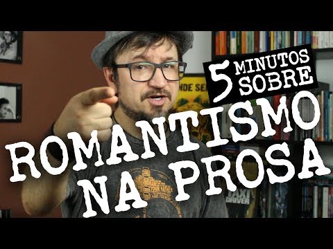 5 Minutos sobre: Romantismo na Prosa