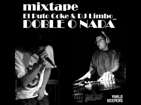 07 MIXTAPE EL PUTO COKE & DJ LIMBO "DOBLE O NADA"