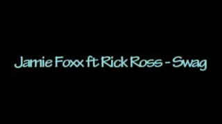Jamie Foxx ft Rick Ross - Swag