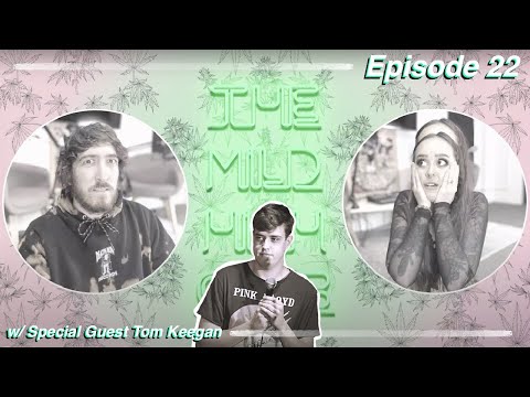 The Mild High Club w/ Special Guest Tom Keegan - Ep #22