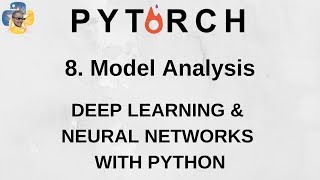 Model Analysis - Deep Learning and Neural Networks with Python and Pytorch p.8