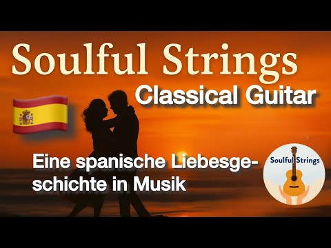 Classical Guitar- Elysian Reverie – Eine spanische Liebesgeschichte erzählt durch Musik & Bilder