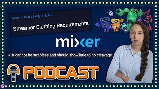 TripleJump Podcast #27: Mixer - Female Streamers Told What To Wear?