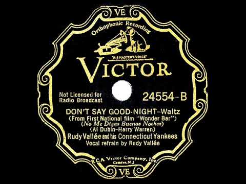 1934 Rudy Vallee - Don’t Say Goodnight (Rudy Vallee, vocal)