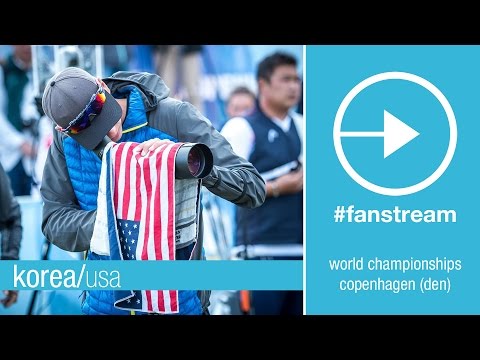 #FanStream: Korea v USA – Recurve Men's Team Semifinal | Copenhagen 2015