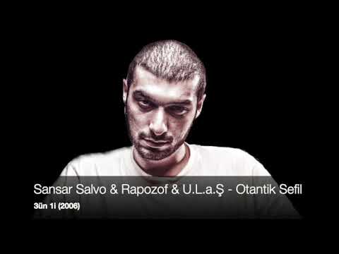 Sansar Salvo & Rapozof & U.L.a.Ş - Otantik Sefil (3ün 1i 2006)
