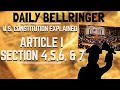 Article I Section 4,5,6, and 7 Explained