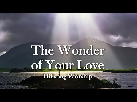 The Wonder of Your Love (with Lyrics) Hillsong Worship