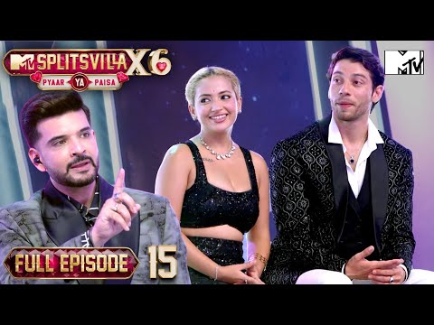 Ep 15 | Full Episode | Madness Took Over The Dome Session | MTV Splitsvilla X6: Pyaar Ya Paisa