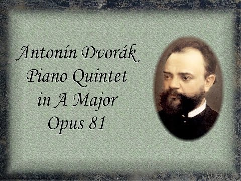 Dvorak - Piano Quintet No. 2 In A Major Opus 81