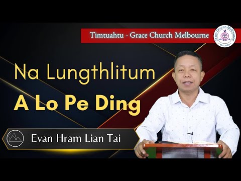 Na Lungthlitum A Lo Pe Ding - Evan. Hram Lian Tai