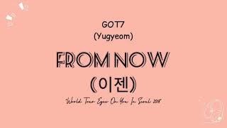 GOT7 (Yugyeom) - From Now (이젠) &quot;World Tour Eyes On You In Seoul 2018&quot; [Han+Indo]