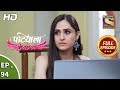 Patiala Babes - Ep 94 - Full Episode - 5th April, 2019