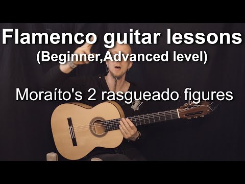 Flamenco guitar lessons - Beginner,Advanced level - Moraíto's 2 rasgueado figures