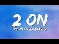 Tinashe - 2 ON (Lyrics) ft. SchoolBoy Q