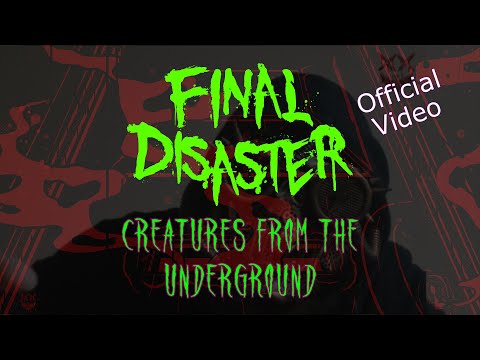 FINAL DISASTER feat. Wall Almeida - Creatures From The Underground [OFFICIAL VIDEO]
