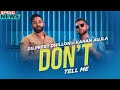 Don T Tell Me Official Video Dilpreet Dhillon Ft Karan Aujla Gurlez Akhtar Latest Songs 2019